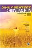 2016 Greatest Christian Hits: Deluxe Annual Edition
