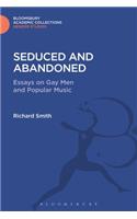 Seduced and Abandoned: Essays on Gay Men and Popular Music(Gender Studies: Bloomsbury Academic Collections)