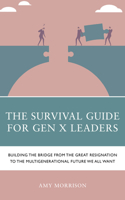 Survival Guide for Gen X Leaders