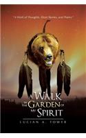 Walk in the Garden of My Spirit