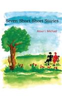 Seven Short Short Stories