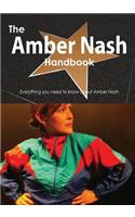 The Amber Nash Handbook - Everything You Need to Know about Amber Nash
