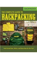 Backpacker The Complete Guide to Backpacking