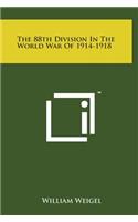 The 88th Division in the World War of 1914-1918