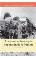 Los Asentamientos Y La Expansión de la Frontera (Homesteading and Settling the Frontier)