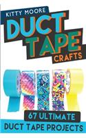 Duct Tape Crafts (3rd Edition): 67 Ultimate Duct Tape Crafts - For Purses, Wallets & Much More!