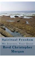 Spiritual Freedom: My Journey, Your Quest