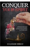 Conquer Your Spirit