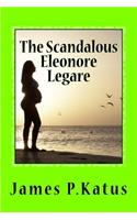 The Scandalous Eleonore Legare
