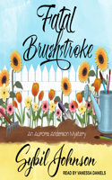 Fatal Brushstroke: (1 Aurora Anderson Mystery)
