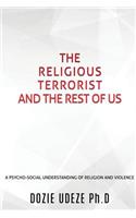 The Religious Terrorist and the Rest of Us
