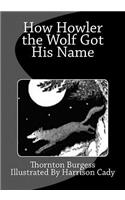 How Howler the Wolf Got His Name