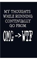 My Thoughts While Running Continually Go From OMG -> WTF