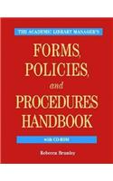 The Academic Library Manager's Forms, Policies, and Procedures Handbook