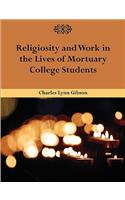 Religiosity and Work in the Lives of Mortuary College Students