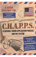 C. H. A. P. P. S: Clockable Hours and Application Process and Pay System
