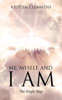 Me, Myself, and I Am