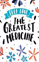 Self Love the Greatest Medicine