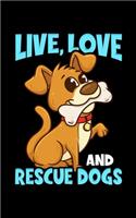 Live, Love And Rescue Dogs