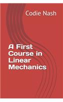 A First Course in Linear Mechanics