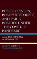 Public Opinion, Policy Responses, and Party Politics under the COVID-19 Pandemic