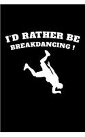 I'd Rather be Breakdancing!