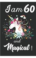 I am 60 and Magical: Cute Unicorn Journal and Happy Birthday Notebook/Diary, Cute Unicorn Birthday Gift for 60th Birthday for beautiful girl.