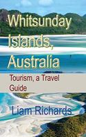 Whitsunday Islands, Australia: Tourism, a Travel Guide