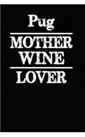Pug Mother Wine Lover