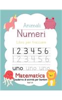 Animali Numeri Libro per tracciare Matematica Quaderno di attività per bambini Età 2-5