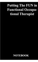 Putting The FUN in Functional Occupational Therapist
