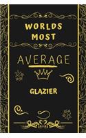 Worlds Most Average Glazier