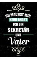Du machst mir keine Angst ich bin Sekretär und Vater Notizbuch