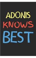 Adonis Knows Best: Lined Journal, 120 Pages, 6 x 9, Adonis Personalized Name Notebook Gift Idea, Black Matte Finish (Adonis Knows Best Journal)