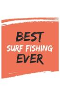 Best Surf Fishing Ever Surf Fishings Gifts Surf Fishing Appreciation Gift, Coolest Surf Fishing Notebook A beautiful