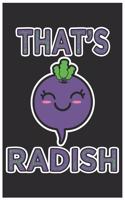 That's Radish