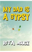 My Dad Is a Gypsy