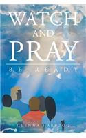 Watch and Pray