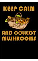 Keep calm and collect Mushrooms