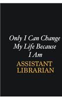 Only I Can Change My Life Because I Am Assistant Librarian: Writing careers journals and notebook. A way towards enhancement