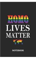 HOMO LIVES MATTER Notebook: 6x9 inches - 110 blank numbered pages - Greatest LGBTQ Rainbow Worldwide Journal - Gift, Present Idea