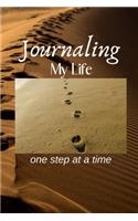 Journaling My Life One Step at a Time: Keep track of your life, ideas, thoughts, and dreams in this 6x9 100 page undated lined footprints paperback book.