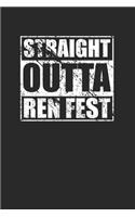 Straight Outta Ren Fest 120 Page Notebook Lined Journal