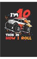 I'm 10 This Is How I Roll: Blank Lined Notebook (6" x 9" - 120 pages) Birthday Themed Notebook for Daily Journal, Diary, and Gift