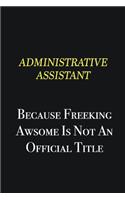Administrative Assistant because freeking awsome is not an official title: Writing careers journals and notebook. A way towards enhancement