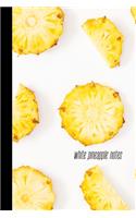 white pineapple notes