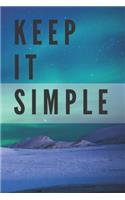 Keep It Simple Notebook: Composition Notebook - Take Note - Journal - Diary - Photo Album (110 Pages, Blank, 6 x 9)