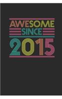 Awesome Since 2015: Graph Paper Notebook / Journal (6" X 9" - 5 Squares per inch - 120 Pages) - Birthday Gift Idea