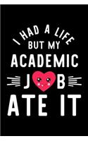 I Had A Life But My Academic Job Ate It