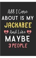 All I care about is my JackABee and like maybe 3 people: Lined Journal, 120 Pages, 6 x 9, Funny JackABee Dog Gift Idea, Black Matte Finish (All I care about is my JackABee and like maybe 3 people Journal)